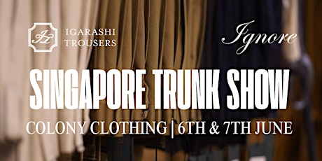 IGARASHI TROUSERS JUNE 2025 TRUNK SHOW