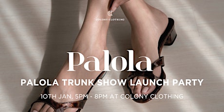 Palola Trunk Show Launch Party at Colony Clothing